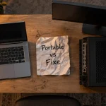 Ordinateur bureau ou portable : portable pour mobilité, PC fixe pour puissance